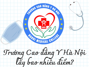 Trường Cao đẳng Y Hà Hội lấy bao nhiêu điểm?